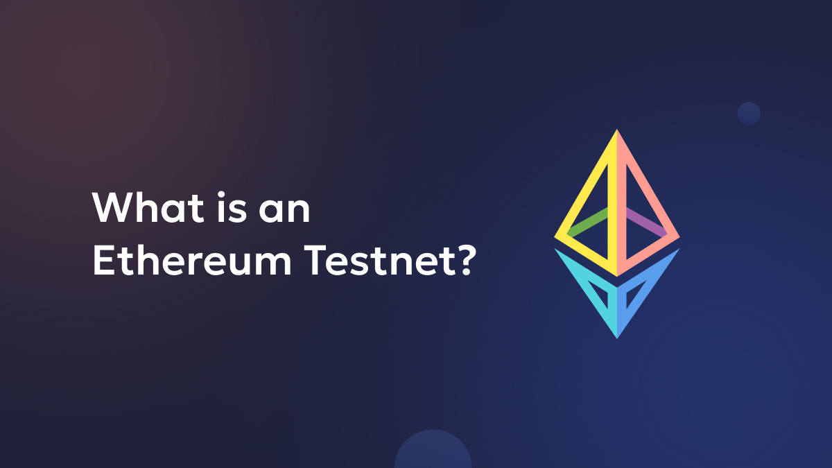 What is an Ethereum Testnet